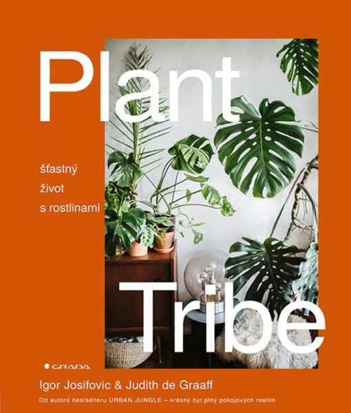 Plant Tribe - Šťastný život s rostlinami