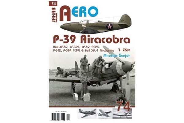 P-39 Airacobra, Bell XP-39, XP-39B, YP-39, P-39C, P-39D, P-39F & Bell XFL-1 Airabonita, 1. část