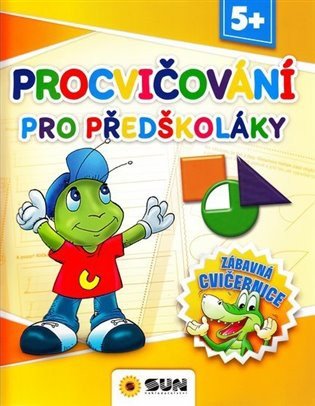 Procvičování pro předškoláky - Zábavná cvičebnice 5+