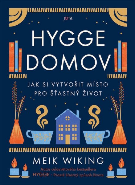 Hygge domov - Jak si vytvořit místo pro šťastný život