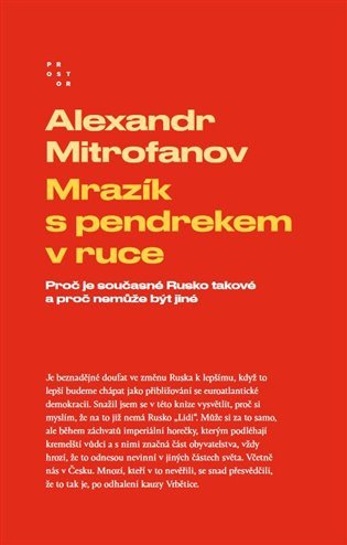 Mrazík s pendrekem v ruce - Proč je současné Rusko takové a proč nemůže být jiné