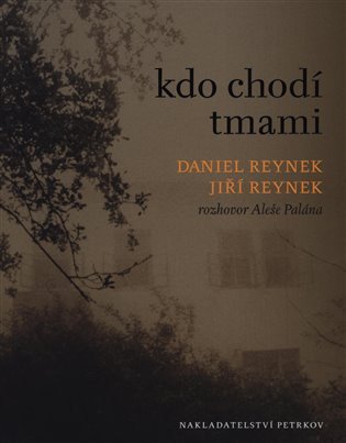 Kdo chodí tmami - Rozhovor Aleše Palána s Danielem a Jiřím Reynkovými