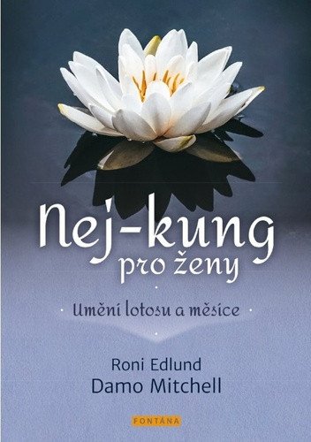 Nej-kung pro ženy - Umění lotosu a měsíce
