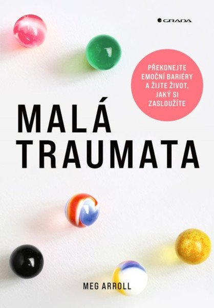 Malá traumata - Překonejte emoční bariér