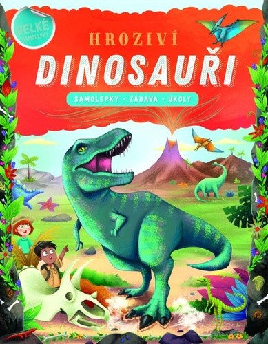 Hrozivý dinosauři - Samolepky, zábava, úkoly