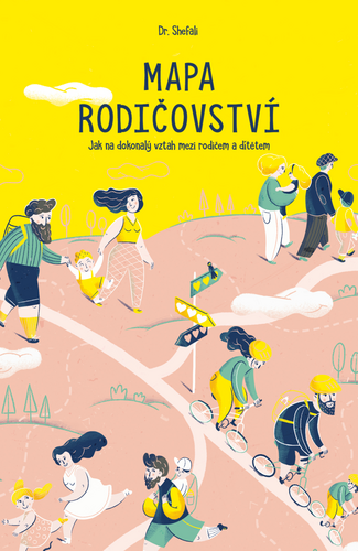Mapa rodičovství - Jak na dokonalý vztah mezi rodičem a dítětem