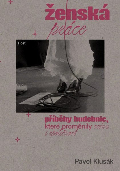Ženská práce - Příběhy hudebnic, které proměnily scénu i společnost