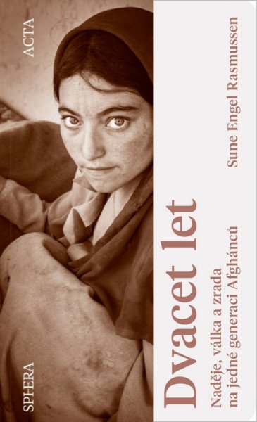 Dvacet let - Naděje, válka a zrada na jedné generaci Afghánců