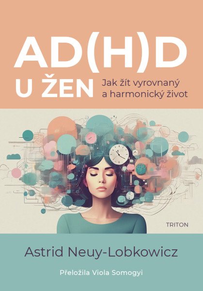 AD(H)D u žen - Jak žít vyrovnaný a harmonicý život
