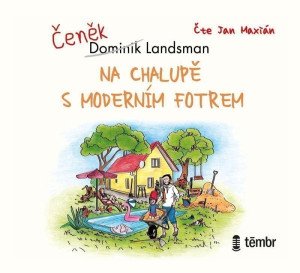 Na chalupě s moderním fotrem - audioknihovna