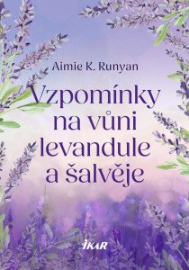 Vzpomínky na vůni levandule a šalvěje