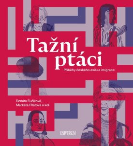 Tažní ptáci - Příběhy českého exilu a imigrace