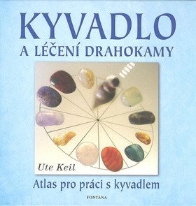 Kyvadlo a léčení drahokamy - Atlas pro p