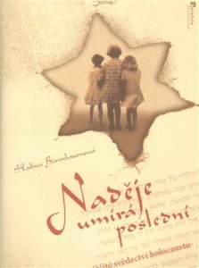 Naděje umírá poslední - Očité svědectví holocaustu