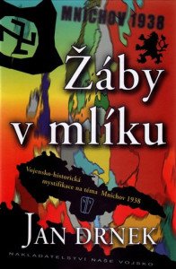 Žáby v mlíku - Vojensko-historická mystifikace na téma Mnichov 1938