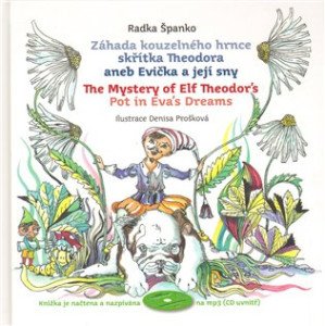 Záhada kouzelného hrnce skřítka Theodora aneb Evička a její sny + CD mp3