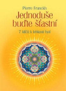 Jednoduše buďte šťastní - 7 klíčů k lehk