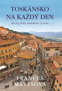 Toskánsko na každý den - Roční doby italského života