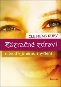 Zázračné zdraví - Návod k jinému myšlení