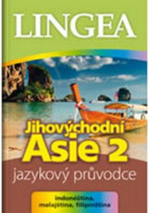 Jihovýchodní Asie 2 - jazykový průvodce (indonéština, malajština, filipínština)