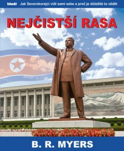 Nejčistší rasa - Jak Severokorejci vidí sami sebe a proč je důležité to vědět