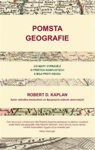 Pomsta geografie - Co mapy vyprávějí o příštích konfliktech a boji proti osudu