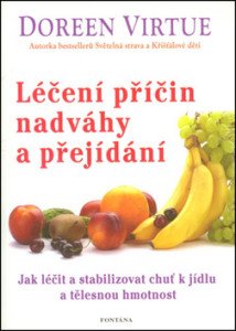 Léčení příčin nadváhy a přejídání - Jak léčit a stabilizovat chuť k jídku a tělěsnou hmotnost