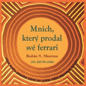 Mnich, který prodal své ferrari - CDmp3 (Čte Jiří Dvořák)