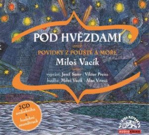 Pod hvězdami - Povídky z pouště a moře - 2 CD (Čte Josef Somr, Viktor Preiss)