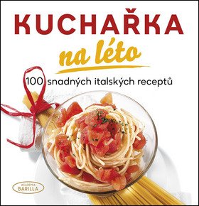 Kuchařka na léto - 100 snadných italských receptů