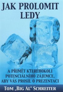 Jak prolomit ledy a přimět kteréhokoli potenciálního zájemce, aby Vás prosil o prezentaci