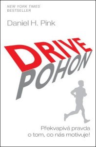 Pohon / Drive - Překvapivá pravda o tom, co nás motivuje!