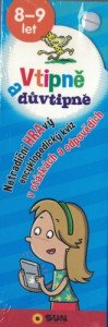 Vtipně a důvtipně 8-9 let Netradiční hravý encyklopediský kvíz v otázkách a odpovědích
