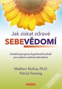 Jak získat zdravé sebevědomí - Osvědčený program kognitivních technik pro zvýšení a udržení sebevědomí