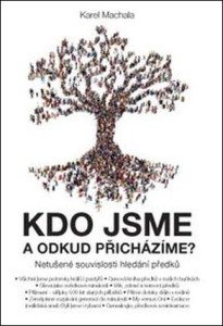 Kdo jsme a odkud přicházíme? - Netušené souvislosti hledání předků