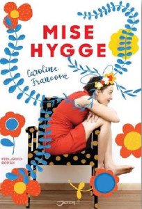 Mise Hygge - Pohodový román o umění žít po dánsku