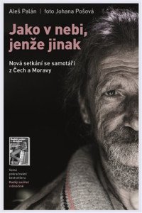 Jako v nebi, jenže jinak - Nová setkání se samotáři z Čech a Moravy