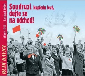 Rudí baviči aneb soudruzi, dejte se na odchod - CD