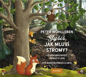 Slyšíš, jak mluví stromy - Co všechno můžeš objevit v lese - CDmp3 (Čte Martin Preiss a děti)