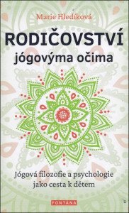 Rodičovství jógovýma očima - Jógová filozofie a psychologie jako cesta k dětem