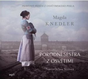 Porodní sestra z Osvětimi - CDmp3 (Čte Jana Stryková)