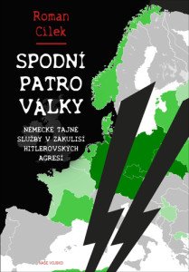 Spodní patro války - Německé tajné služby v zákulisí hitlerovských agresí