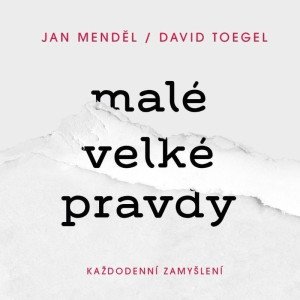 Malé velké pravdy: Každodenní zamyšlení