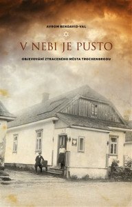 V nebi je pusto - Objevování ztraceného města Trochenbrodu
