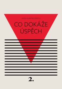 Co dokáže úspěch - Svou vlastní cestou 2