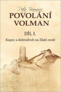 Povolání Volman díl I. - Kupec a dobrodruh na Zlaté cestě