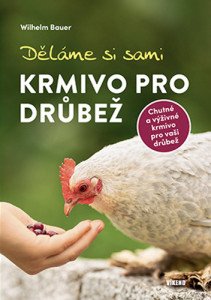 Děláme si sami krmivo pro drůbež