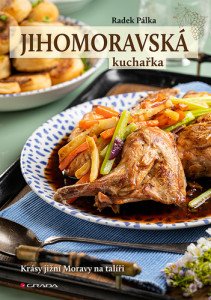 Jihomoravská kuchařka - Krásy jižní Mora