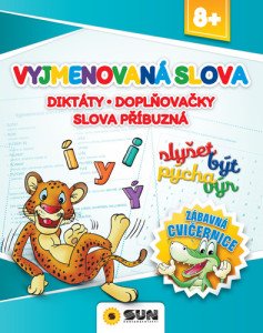 Vyjmenová slova, Diktáty, Doplňovačky, Slova příbuzná - Zábavná cvičebnice 8+