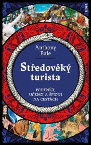 Středověký turista - Poutníci, učenci a špioni na cestách